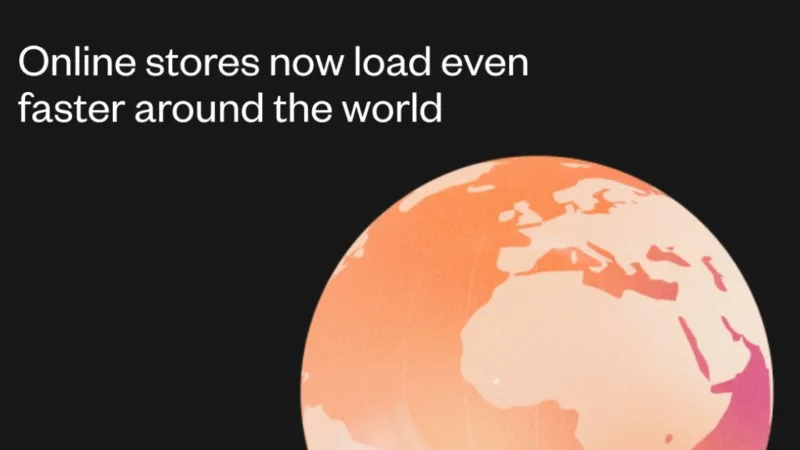 A picture of an orange globe with accompanying text saying Online stores now load even faster around the world