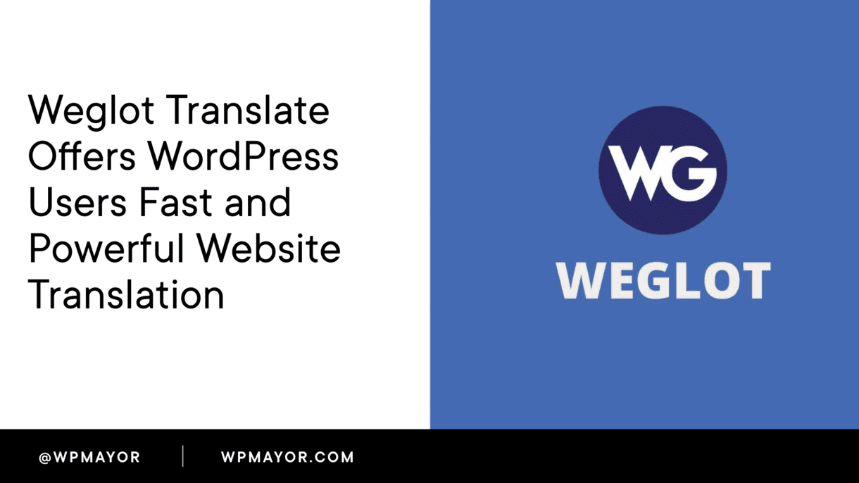 Weglot Translate Offers Fast and Powerful Website Translation