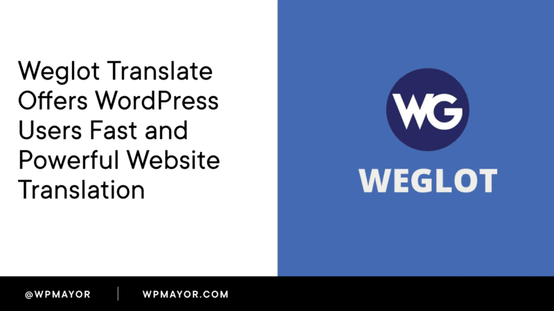 Weglot Translate Offers Fast and Powerful Website Translation